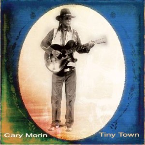 CARY MORIN..Tiny Town..CDCover