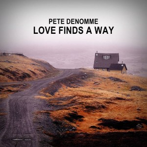 Pete Denome..Love Finds A way..Cover