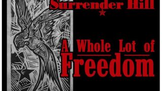 SURRENDER HILL..A Whole Lot Of Freedom..Cover