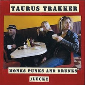 TAURUS TEAKKER..Monks Punks & Drunks..CDCover