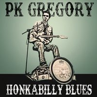 PK GREGORY..Honkabilly Blues